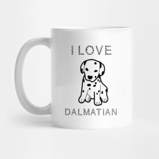 I love dalmatian dog Mug